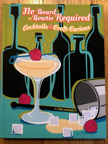 Cocktail book No Beard or Bowtie Required by Tonga Tim Harnett